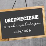 Napis: ubezpieczenie w roku szkolnym 2024/2025