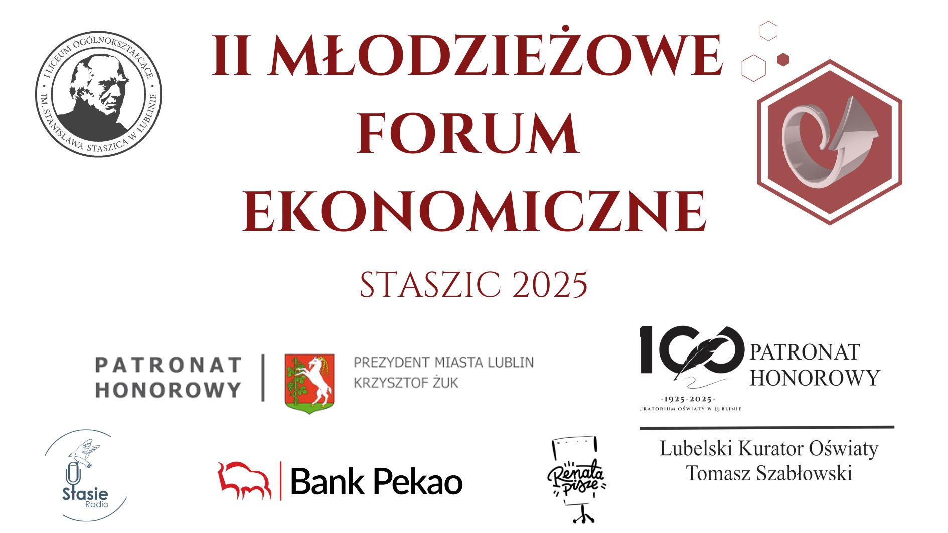 Plakat informujący o II Młodzieżowym Forum Ekonomicznym. Napisy bordowe na białym tle. Informacja o patronatach Prezydenta miasta Lublin i Lubelskiego Kuratora Oświaty. Również logo Banku Pekao SA w Lublinie, Studia grafiki Renata Pisze oraz logo PxC i Stasie Radio.