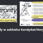Lewa strona (grafika z napisem "Horyzonty") Tło ilustracji jest czarno-białe i przedstawia krajobraz pełen szczegółów. Widać tam różne postacie, osoby zajmujące się nauką, pracą w ogrodzie, eksploracją oraz aktywnościami na świeżym powietrzu. W centrum znajduje się duży, stylizowany napis "Horyzonty", którego litery są częściowo przezroczyste, co pozwala widzieć rysunki z tła. Pod napisem widnieje żółty owal z tekstem "Wiele dróg, jedno stypendium", który jest umieszczony na czarnym cieniu, co sprawia, że napis jest wyraźny i kontrastowy. Prawa strona (informacyjna) W prawym górnym rogu jest rysunek mężczyzny z lornetką, ubranej w czapkę i koszulę w kratę, symbolizujący osobę poszukującą nowych możliwości. Pod rysunkiem znajdują się teksty umieszczone w białych dymkach z czarnym tekstem oraz żółtych i fioletowych akcentach. Treść dymków to: "Jesteś w 8 klasie i zastanawiasz się, co dalej." "Chcesz się uczyć w jednym z najlepszych liceów lub techników w dużym mieście?" "Masz ochotę się rozwijać, zawierać nowe przyjaźnie i odkrywać świat?" "Lubisz brać udział w dodatkowych zajęciach, warsztatach i wyjazdach?" "Zgłoś się do Programu Stypendialnego Horyzonty" (w żółtym polu z czarnym cieniem). "Termin rekrutacji 15 lutego – 31 marca 2025" (w fioletowym polu z białym tekstem). "www.stypendiumhoryzonty.pl" (w żółtym polu z czarnym cieniem). W dolnej części znajduje się kontakt mailowy "rekrutacja@efc.edu.pl" oraz numer telefonu +48 606 770 362. Na dole widoczne są logotypy Fundacja EFC oraz Fundacja Rodziny Staraków. Dolna część grafiki Znajduje się tam napis w dużych białych literach: "Szczegóły w zakładce Kandydat/Horyzonty!" Podsumowanie: Grafika promuje Program Stypendialny "Horyzonty", zachęcając uczniów 8 klasy do aplikowania na stypendium umożliwiające naukę w renomowanych szkołach średnich. Projekt jest przejrzysty, z czytelnymi komunikatami i podkreślonymi najważniejszymi informacjami o terminach i stronie internetowej.