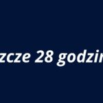 Druga grafika jest niemal identyczna wizualnie z poprzednią, utrzymana w tej samej estetyce i stylu. Tło: jednolite, ciemnoniebieskie. Tekst: umieszczony centralnie, na środku obrazu, zapisany białą, pogrubioną czcionką bezszeryfową. Treść napisu: „Jeszcze 28 godzin…” Tekst ten oznacza odliczanie czasu, podobnie jak w poprzedniej grafice, jednak liczba godzin została zmniejszona z 30 do 28. Wskazuje to, że prawdopodobnie mamy do czynienia z serią grafik, które informują o zbliżającym się wydarzeniu lub terminie. Styl: minimalistyczny, brak dodatkowych elementów wizualnych (ikon, ozdób, grafik). Przekaz: Kontynuacja odliczania – sugeruje, że do ważnego momentu pozostały już tylko 28 godzin. Styl komunikatu jest prosty i bezpośredni, co sprzyja jego dostępności także dla osób z niepełnosprawnościami poznawczymi.