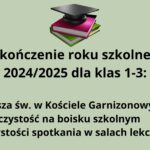 Grafika informacyjna na temat zakończenia roku szkolnego 2024/2025 dla klas 1-3. Tło grafiki jest jednolite, jasnoszare z zielonym odcieniem (pistacjowe). Na środku, w górnej części znajduje się kolorowa grafika z książkami i biretem, poniżej której umieszczono czarny tekst informacyjny. Elementy graficzne: Obraz na górze (centralnie): Trzy książki ułożone w stos. Dolna książka jest zielona. Środkowa – różowa (ciemny róż) z białymi kartkami. Górna – czarna lub bardzo ciemna, na niej leży czarny biret akademicki z kwadratową płaską częścią i wypustką. Książki i biret mają lekko trójwymiarowy wygląd (efekt cienia i światła), co nadaje im głębi. Grafika symbolizuje edukację i zakończenie etapu nauki. Tekst znajdujący się pod grafiką (czarną, grubą czcionką): Nagłówek (większa czcionka, wyśrodkowany): Zakończenie roku szkolnego 2024/2025 dla klas 1-3: Tekst szczegółowy (mniejsza czcionka, wyśrodkowany, ale poniżej nagłówka): 09:00 – msza św. w Kościele Garnizonowym 10:15 uroczystość na boisku szkolnym Po uroczystości spotkania w salach lekcyjnych Opis dla osoby niewidomej (do wyobrażenia sobie obrazu w myślach): Wyobraź sobie jasne, spokojne tło w odcieniu pistacjowym. Na jego środku, na górze znajduje się barwna ilustracja z trzema książkami – zieloną, różową i ciemną – ułożonymi jedna na drugiej. Na szczycie leży klasyczny czarny biret ukończenia szkoły, symbol nauki i celebracji zakończenia roku. Poniżej, wyśrodkowany czarny tekst informuje o planie uroczystości zakończenia roku szkolnego 2024/2025 dla najmłodszych uczniów z klas 1 do 3. Uroczystości rozpoczną się o godzinie 9:00 mszą świętą w Kościele Garnizonowym, potem o 10:15 odbędzie się główna część na boisku szkolnym, a po niej – spotkania w salach lekcyjnych.