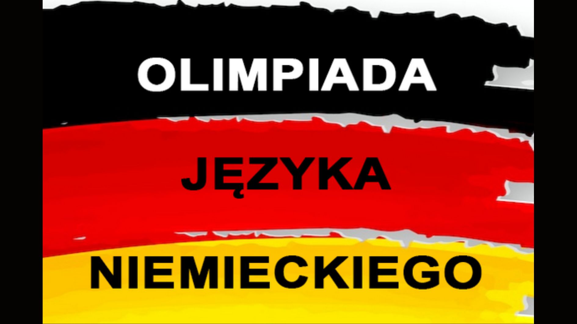 Grafika ma formę prostokątnego plakatu o układzie poziomym. Tło tworzą trzy szerokie, nieregularne pasy w kolorach flagi Niemiec, ułożone poziomo od góry do dołu: – górny pas jest czarny, – środkowy pas czerwony, – dolny pas żółty. Kolory wyglądają jakby zostały nałożone pędzlem lub farbą, z lekko falistymi i nierównymi krawędziami, co nadaje całości artystyczny, ręcznie malowany wygląd. Na tle tych trzech pasów umieszczony jest duży napis w trzech wierszach, wyśrodkowany: W górnej części, na czarnym tle, znajduje się napis „OLIMPIADA” zapisany wielkimi białymi literami pogrubioną czcionką bezszeryfową. W środkowej części, na czerwonym tle, widnieje napis „JĘZYKA” — czarne, duże litery, również pogrubione i bezszeryfowe. W dolnej części, na żółtym tle, umieszczono napis „NIEMIECKIEGO”, w identycznym stylu jak poprzedni — duże, czarne litery, pogrubione i bezszeryfowe. Cały napis brzmi: „OLIMPIADA JĘZYKA NIEMIECKIEGO”. Grafika symbolicznie nawiązuje do języka niemieckiego poprzez użycie barw flagi Niemiec — czarnej, czerwonej i żółtej — oraz treść informującą o olimpiadzie z tego języka. Nie ma na niej żadnych dodatkowych elementów graficznych, postaci ani znaków.