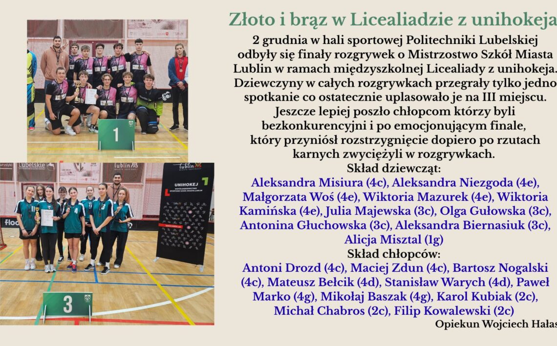 Grafika podzielona na część tekstową i dwa zdjęcia drużynowe. Po prawej stronie znajduje się tekst o sukcesie sportowym Staszica: dziewczęta zdobyły brąz, chłopcy złoto w Mistrzostwach Szkół Miasta Lublin w unihokeju. Wymieniono pełne składy obu zespołów. Pod zdjęciami widoczne są tabliczki z numerami miejsc – „1” przy drużynie chłopców oraz „3” przy drużynie dziewcząt. Na zdjęciach stoją zawodniczki i zawodnicy wraz z trenerem, trzymając puchary i dyplomy.