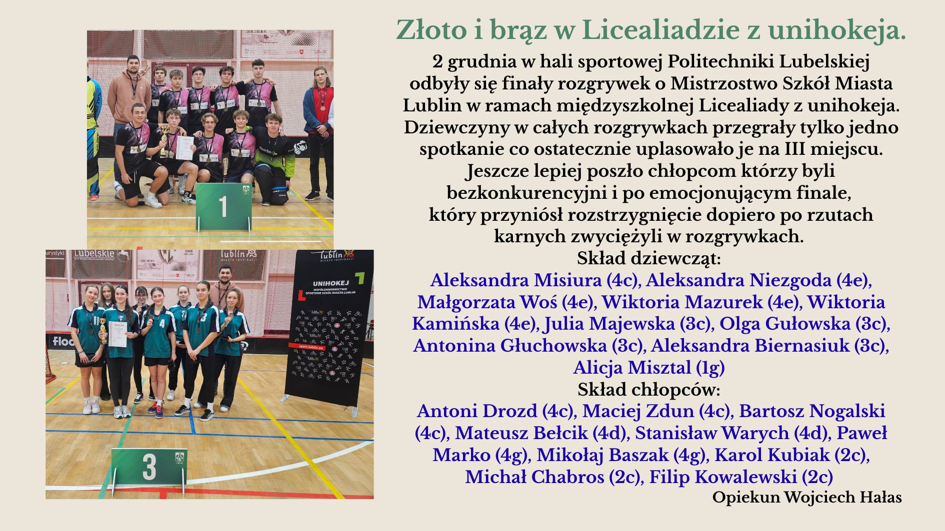 Grafika podzielona na część tekstową i dwa zdjęcia drużynowe. Po prawej stronie znajduje się tekst o sukcesie sportowym Staszica: dziewczęta zdobyły brąz, chłopcy złoto w Mistrzostwach Szkół Miasta Lublin w unihokeju. Wymieniono pełne składy obu zespołów. Pod zdjęciami widoczne są tabliczki z numerami miejsc – „1” przy drużynie chłopców oraz „3” przy drużynie dziewcząt. Na zdjęciach stoją zawodniczki i zawodnicy wraz z trenerem, trzymając puchary i dyplomy.