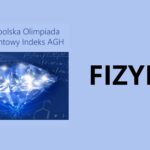 Grafika promująca Olimpiadę o Diamentowy Indeks AGH z fizyki. Po lewej stronie niebieski, lśniący diament na tle wzorów fizycznych i matematycznych oraz napis „Ogólnopolska Olimpiada o Diamentowy Indeks AGH”. Po prawej stronie duży, czarny napis „FIZYKA” na jasnoniebieskim tle.