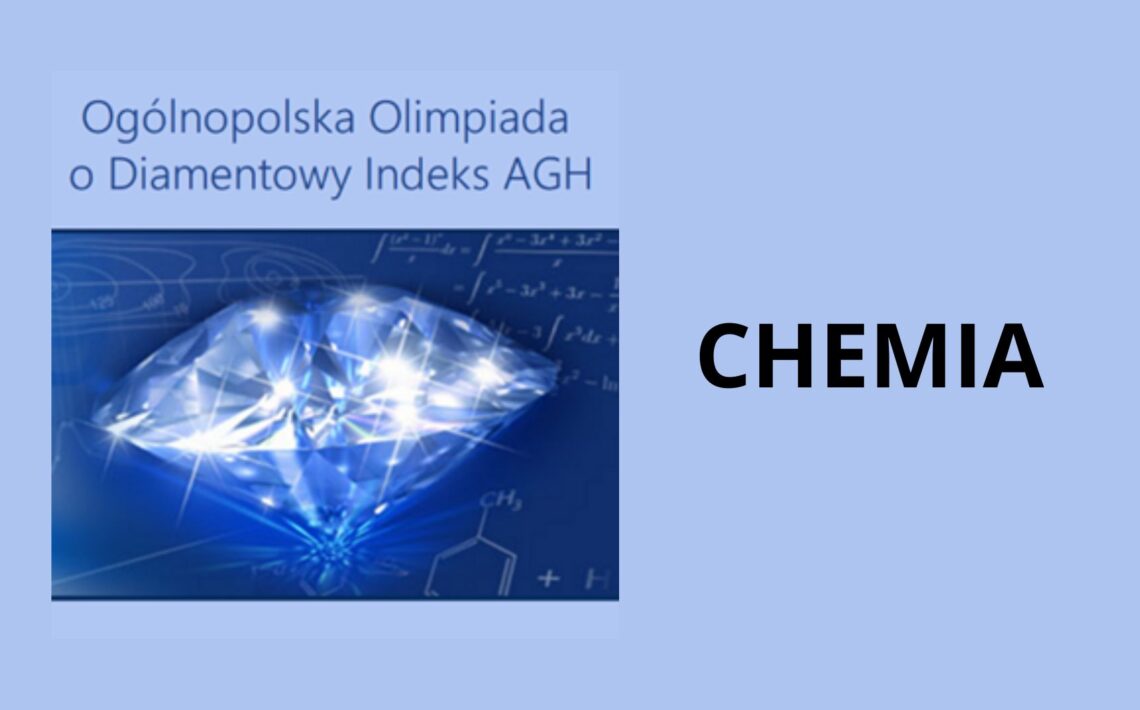 Grafika promocyjna olimpiady z chemii: na jasnoniebieskim tle po lewej widoczny błękitny, połyskujący diament na tle wzorów matematycznych i chemicznych; nad nim tekst „Ogólnopolska Olimpiada o Diamentowy Indeks AGH”. Po prawej stronie, dużymi czarnymi literami, napis „CHEMIA”.