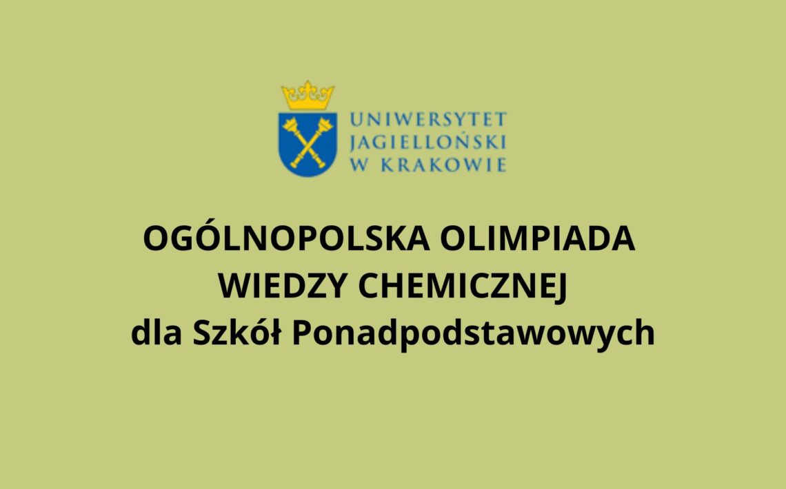 Grafika informacyjna na jednolitym jasnozielonym tle. U góry umieszczone jest logo Uniwersytetu Jagiellońskiego w Krakowie – herb z koroną oraz skrzyżowanymi berłami. Poniżej, centralnie i dużą czarną czcionką, znajduje się tekst: „Ogólnopolska Olimpiada Wiedzy Chemicznej dla Szkół Ponadpodstawowych”. Grafika ma charakter oficjalny i informacyjny, bez dodatkowych elementów dekoracyjnych.