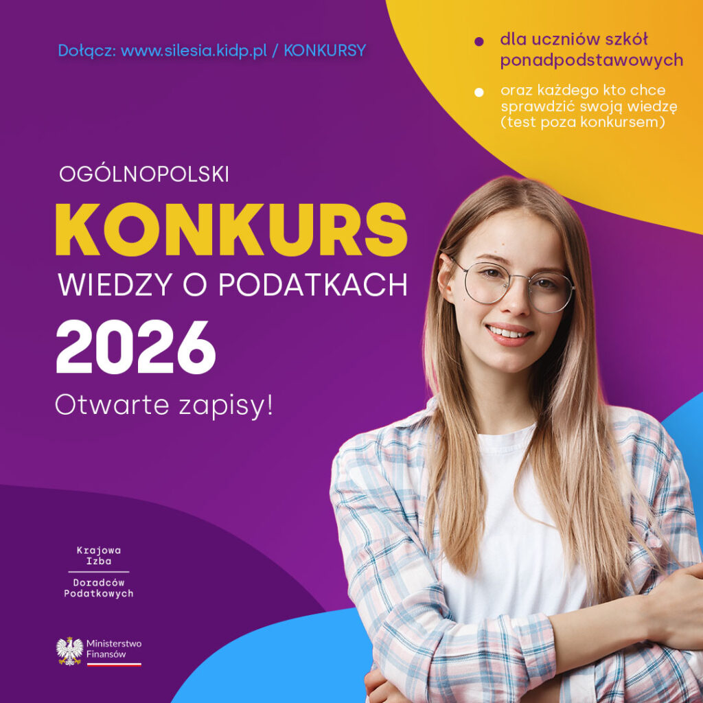 Plakat informacyjny ogłaszający Ogólnopolski Konkurs Wiedzy o Podatkach 2026 z hasłem „Otwarte zapisy!”. Grafika w kolorach fioletu, żółci i niebieskiego. Po prawej stronie widoczna jest uśmiechnięta młoda kobieta w okularach. Informacja skierowana do uczniów szkół ponadpodstawowych oraz osób chcących sprawdzić wiedzę poza konkursem. Na dole logotypy Krajowej Izby Doradców Podatkowych i Ministerstwa Finansów oraz adres strony: silesia.kidp.pl/konkursy.