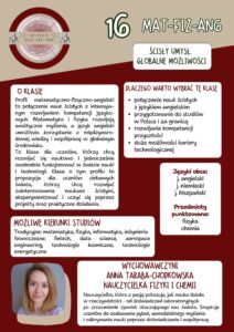 Grafika promuje klasę matematyczno-fizyczno-angielską. Opisuje profil łączący nauki ścisłe z intensywną nauką języka angielskiego. Wskazuje korzyści, takie jak przygotowanie do studiów technicznych i międzynarodowych oraz rozwój kompetencji przyszłości. Podaje przykładowe kierunki studiów (np. informatyka, inżynieria, data science) oraz języki obce (angielski, niemiecki, hiszpański). Na dole znajduje się zdjęcie wychowawczyni – nauczycielki fizyki i chemii Anny Taraby-Chodkowskiej z krótkim opisem jej podejścia do nauczania.