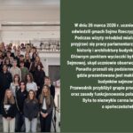 26 marca 2026 r. uczniowie klas 1C i 3B odwiedzili Sejm RP. Poznali pracę parlamentu, historię i architekturę budynków oraz obserwowali obrady z galerii. Zwiedzili także podziemne przejście z makietą kompleksu sejmowego. Wizyta była wartościową lekcją wiedzy o społeczeństwie.
