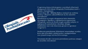 Grafika informacyjna na granatowym tle dotycząca sukcesu ucznia w Olimpiadzie Przedsiębiorczości. Po lewej stronie znajduje się logo „Olimpiada Przedsiębiorczości”, a po prawej tekst informujący, że uczeń klasy 4D – Mikołaj Małysz – zakwalifikował się do etapu centralnego XXI edycji Olimpiady Biznes i Zarządzanie. Grafika zawiera również gratulacje oraz życzenia powodzenia w finale.