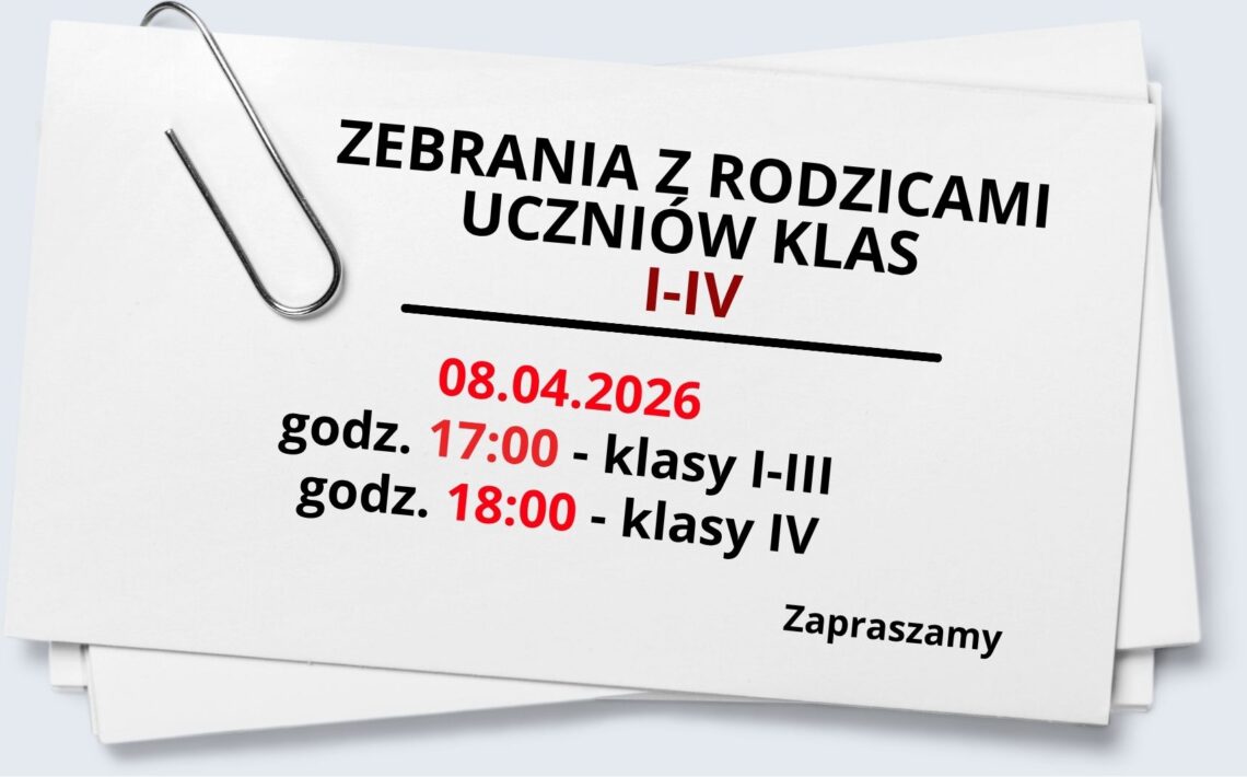Biała kartka z przypiętym spinaczem zawiera ogłoszenie o zebraniach z rodzicami uczniów klas I–IV. Spotkania odbędą się 8 kwietnia 2026 roku o godzinie 17:00 dla klas I–III oraz o 18:00 dla klasy IV. Na dole widnieje napis „Zapraszamy”.