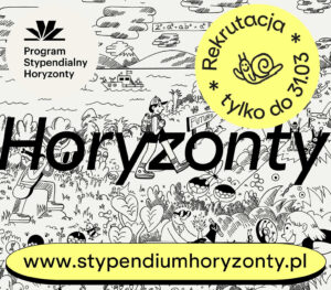 Plakat promujący Program Stypendialny Horyzonty. W lewym górnym rogu znajduje się czarne logo programu oraz napis „Program Stypendialny Horyzonty”. Centralnie, bardzo dużą czarną czcionką widnieje słowo „Horyzonty”. W prawym górnym obszarze umieszczono żółte, okrągłe oznaczenie z napisem: „Rekrutacja tylko do 31.03” oraz rysunkiem uśmiechniętego ślimaka. Tło stanowi czarno-biała, rysunkowa ilustracja przedstawiająca młode osoby w otoczeniu przyrody i nauki (między innymi postać z plecakiem, rośliny, probówki, krajobraz z górami i łodzią). Na dole, na żółtym pasku, podany jest adres strony: „www.stypendiumhoryzonty.pl”