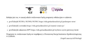 Informacja o realizacji w szkole programów edukacyjnych dotyczących profilaktyki: wirusowego zapalenia wątroby (WZW), czerniaka oraz zakażenia HPV. Programy będą prowadzone we współpracy z Powiatową Stacją Sanitarno-Epidemiologiczną w Lublinie. Na grafice znajdują się także logotypy programów: „Podstępne WZW”, „Znamię! Znam je?” oraz „Wybierz Życie – Pierwszy Krok”. Informację podpisał zespół nauczycieli biologii.