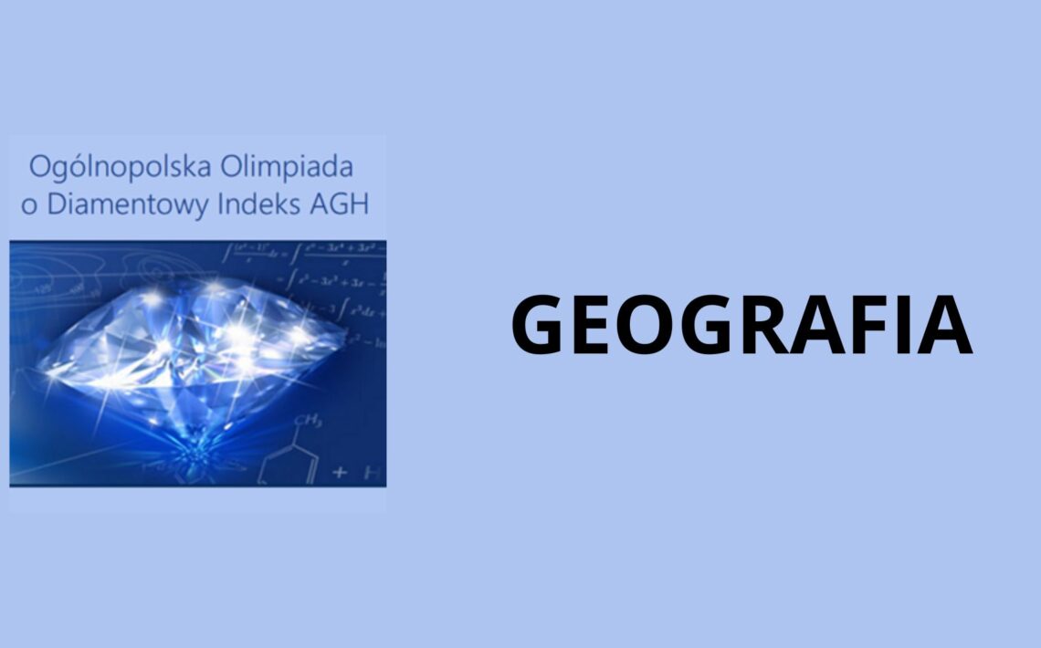 Grafika na jasnoniebieskim tle. Po lewej stronie widoczny napis „Ogólnopolska Olimpiada o Diamentowy Indeks AGH” oraz ilustracja błyszczącego diamentu na tle wzorów matematycznych. Po prawej stronie duży czarny napis „GEOGRAFIA”.