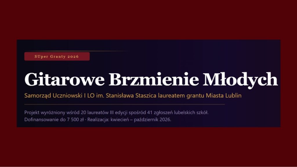 Baner informacyjny na czerwonym tle z centralnym, ciemnogranatowym prostokątem. Duży biały napis: „Gitarowe Brzmienie Młodych”. Nad nim mała etykieta „SUper Granty 2026”. Poniżej tekst: „Samorząd Uczniowski I LO im. Stanisława Staszica laureatem grantu Miasta Lublin”. Na dole drobniejszy tekst: „Projekt wyróżniony wśród 20 laureatów III edycji spośród 41 zgłoszeń lubelskich szkół. Dofinansowanie do 7 500 zł. Realizacja: kwiecień – październik 2026.”