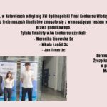 Grafika informacyjna na jasnym tle. U góry znajduje się tekst informujący, że 17 kwietnia w Katowicach odbył się XVI Ogólnopolski Finał Konkursu Wiedzy o Podatkach. W treści wymieniono finalistów: Weronika Lisowska (2e), Nikola Łagód (3c) oraz Jan Taras (3c). Po lewej na dole widoczne jest zdjęcie trójki uczniów stojących w budynku uczelni, na tle roll-upów Uniwersytetu Śląskiego. Po prawej stronie znajdują się gratulacje i życzenia dalszych sukcesów podpisane przez Marzenę Watrę. Na dole widnieje napis „440 lat 1586–2026”.