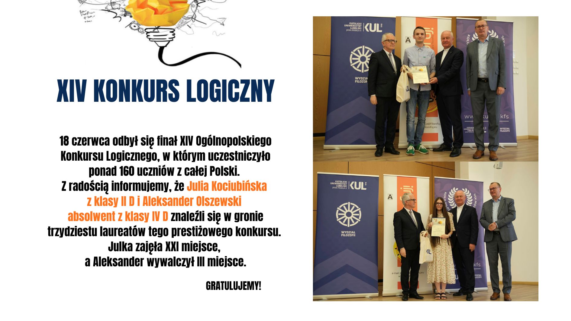Uczniowie Staszica odnieśli sukces w XIV Ogólnopolskim Konkursie Logicznym. Julia Kociubińska została laureatką, zajmując XXI miejsce, a absolwent Aleksander Olszewski wywalczył III miejsce w gronie najlepszych uczestników z całej Polski. Gratulujemy!