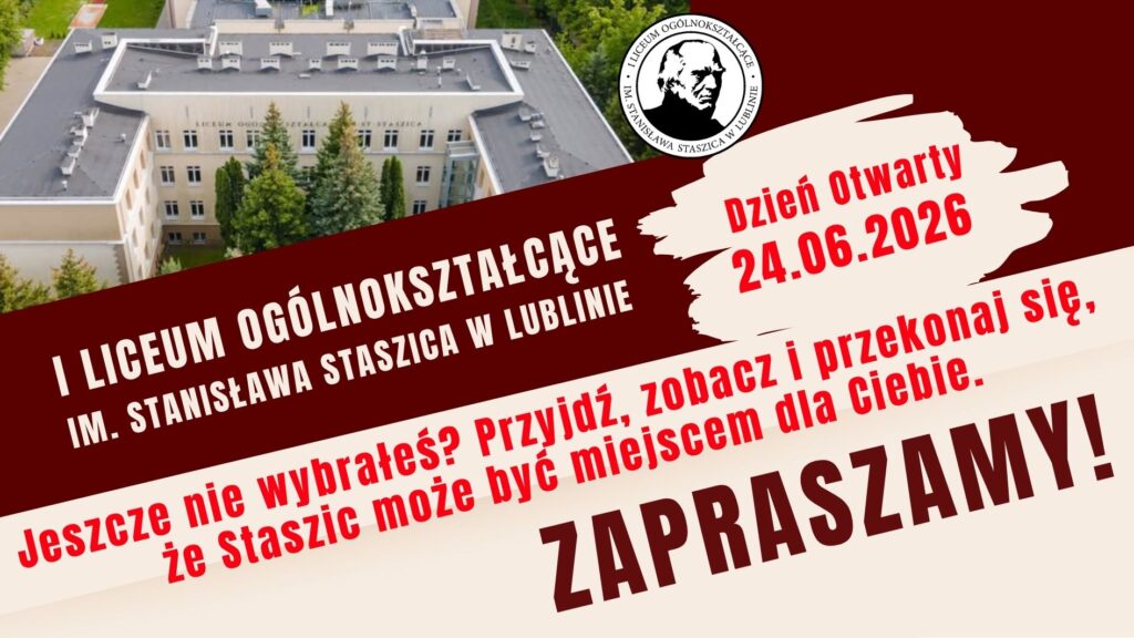 I Liceum Ogólnokształcące im. Stanisława Staszica w Lublinie zaprasza na Dzień Otwarty, który odbędzie się 24 czerwca 2026 roku. To doskonała okazja, by poznać szkołę, jej ofertę edukacyjną oraz przekonać się, dlaczego warto dołączyć do społeczności Staszica.