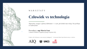 Slajd zapowiadający warsztaty „Człowiek vs technologia” dotyczące algorytmów, uwagi i cyfrowego dobrostanu oraz wpływu technologii na człowieka. Prowadzący: mgr Marcin Gnat, członek Komitetu Organizacyjnego Projektu AIQ. Po lewej ta sama grafika profilu człowieka z sieci połączeń, a na dole logotypy AIQ, UMCS i Fundacji ORLEN.