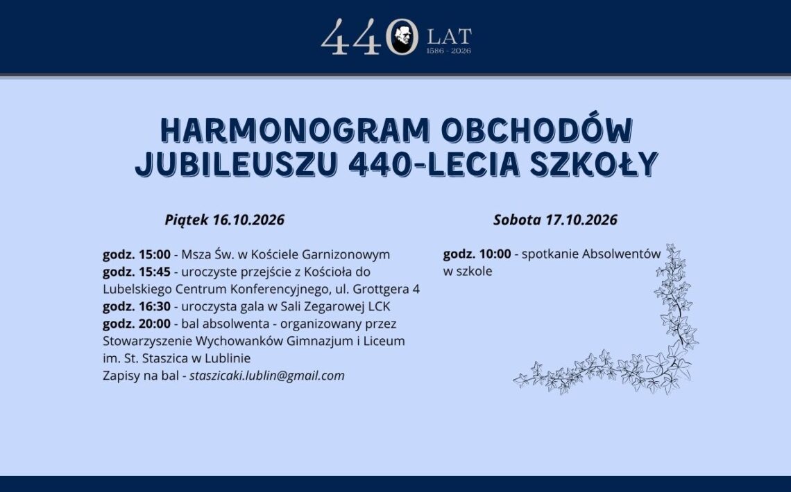 Grafika informuje o harmonogramie obchodów 440-lecia szkoły (1586–2026). Uroczystości odbędą się 16–17 października 2026 r. W piątek zaplanowano mszę świętą o 15:00, uroczyste przejście do Lubelskiego Centrum Konferencyjnego o 15:45, galę o 16:30 oraz bal absolwenta o 20:00. W sobotę o 10:00 odbędzie się spotkanie absolwentów w szkole. Grafika utrzymana jest w granatowo-jasnoniebieskiej kolorystyce, z jubileuszowym oznaczeniem „440 lat” u góry i delikatnym motywem roślinnym.